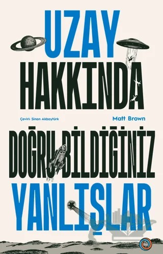Uzay Hakkında Doğru Bildiğiniz Yanlışlar – Matt Brown – Orenda kitap kapağı