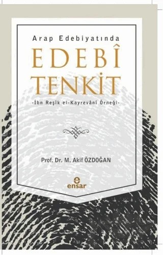 Arap Edebiyatında Edebi Tenkit – M. Akif Özdoğan – Ensar Neşriyat kitap kapağı