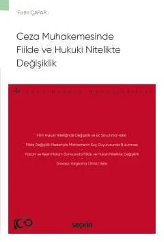 Ceza Muhakemesinde Fiilde ve Hukuki Nitelikte Değişiklik – Ceza Hukuku Monografileri – – Fatih Çapar – Seçkin Yayıncılık kitap kapağı