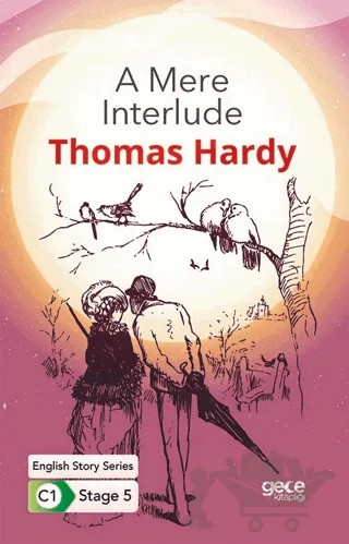 A Mere Interlude - İngilizce Hikayeler C1 Stage 5 – Thomas Hardy – Gece Kitaplığı kitap kapağı