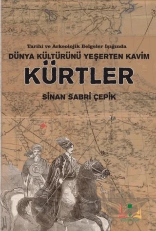 Dünya Kültürünü Yeşerten Kavim Kürtler – Sinan Sabri Çepik – Sidar Yayınları kitap kapağı