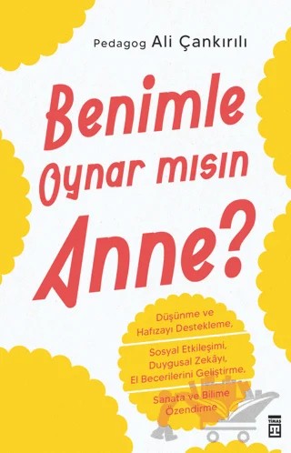 Benimle Oynar Mısın Anne - Aile Eğitimi 2 – Ali Çankırılı – Timaş Yayınları kitap kapağı