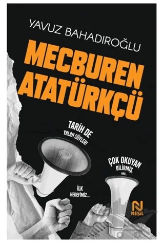 Mecburen Atatürkçü – Yavuz Bahadıroğlu – Nesil Yayınları kitap kapağı