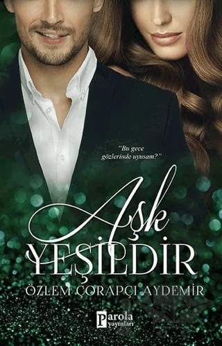 Aşk Yeşildir – Özlem Çorapçı Aydemir – Parola Yayınları kitap kapağı