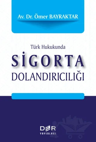 Türk Hukukunda Sigorta Dolandırıcılığı – Ömer Bayraktar – Der Yayınları kitap kapağı
