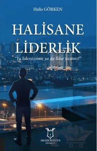 Halisane Liderlik – Halis Görken – Akademisyen Kitabevi kitap kapağı
