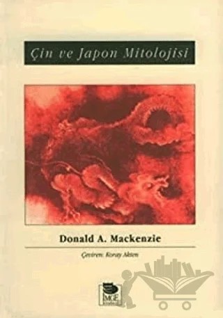 Çin ve Japon Mitolojisi – Donald A. Mackenzie – İmge Kitabevi Yayınları kitap kapağı