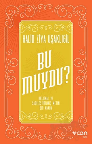 Bu Muydu? (Orijinal ve Sadeleştirilmiş Metin Bir Arada) – Halit Ziya Uşaklıgil – Can Yayınları kitap kapağı