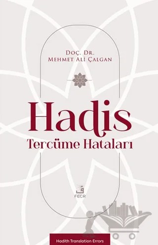 Hadis Tercüme Hataları – Mehmet Ali Çalgan – Fecr Yayınları kitap kapağı