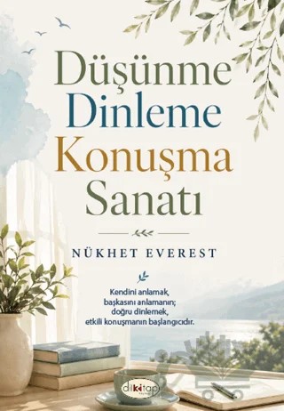 Düşünme Dinleme Konuşma Sanatı – Nükhet Everest – Dilkitap Yayınları kitap kapağı