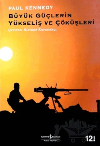 Büyük Güçlerin Yükseliş ve Çöküşleri – Paul Kennedy – İş Bankası Kültür Yayınları kitap kapağı