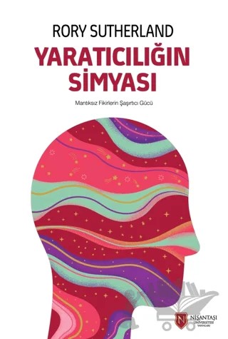 Yaratıcılığın Simyası – Rory Sutherland – Nişantaşı Üniversitesi Yayınları kitap kapağı