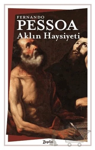 Aklın Haysiyeti – Fernando Pessoa – Zeplin Kitap kitap kapağı