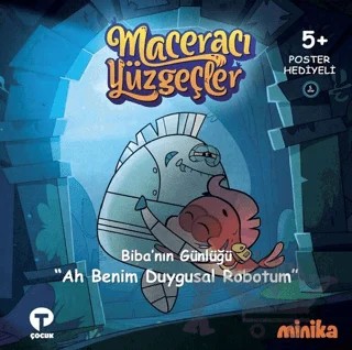 Maceracı Yüzgeçler 5: Ah Benim Duygusal Robotum - Biba'nın Günlüğü – Arzu Demirel Birinci – Turkuvaz Çocuk kitap kapağı