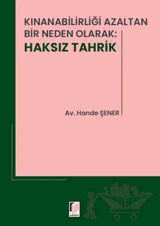 Kınanabilirliği Azaltan Bir Neden Olarak: Haksız Tahrik – Hande Şener – Adalet Yayınevi kitap kapağı