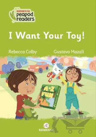 I Want Your Toy! – Rebecca Colby – Redhouse Yayınları kitap kapağı