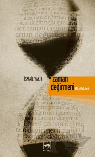 Zaman Değirmeni – İsmail Yakıt – Ötüken Neşriyat kitap kapağı