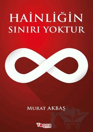 Hainliğin Sınırı Yoktur – Murat Akbaş – Togan Yayıncılık kitap kapağı