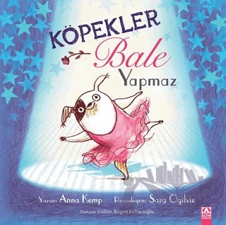 Köpekler Bale Yapmaz – Anna Kemp – Altın Kitaplar kitap kapağı