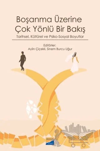 Boşanma Üzerine Çok Yönlü Bir Bakış - Tarihsel Kültürel ve Psiko-Sosyal Boyutlar – Kolektif – Siyasal Kitabevi kitap kapağı
