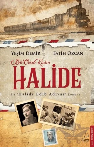 Bir Cesur Kadın Halide – Fatih Özcan, Yeşim Demir – Destek Yayınları kitap kapağı