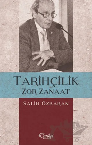Tarihçilik Zor Zanaat – Salih Özbaran – Tarihçi Kitabevi kitap kapağı