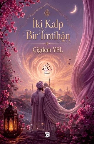 İki Kalp Bir İmtihan – Çiğdem Yel – Alaska Yayınevi kitap kapağı