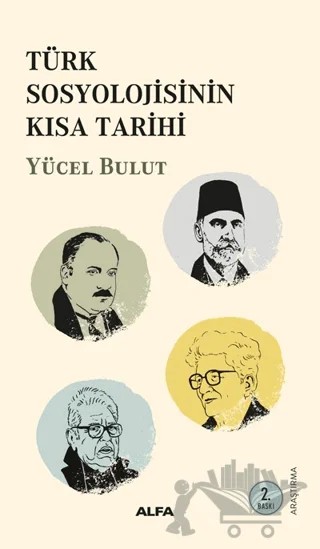 Türk Sosyolojisinin Kısa Tarihi – Yücel Bulut – Alfa Yayınları kitap kapağı