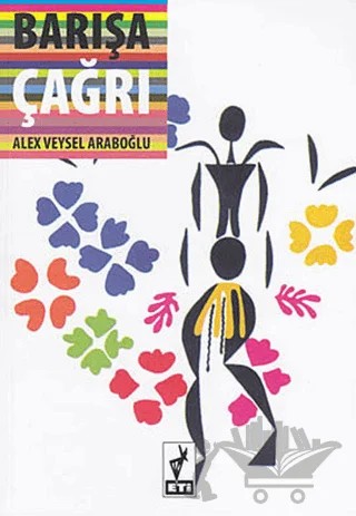 Barışa Çağrı – Alex Veysel Araboğlu – Eti Kitapları kitap kapağı