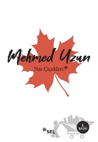 Nar Çiçekleri – Mehmed Uzun – Sel Yayıncılık kitap kapağı
