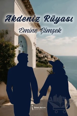 Akdeniz Rüyası – Emine Şimşek – İkinci Adam Yayınları kitap kapağı