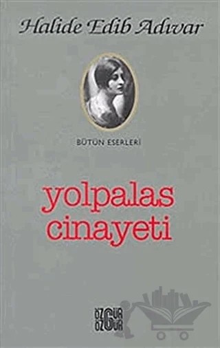 Yolpalas Cinayeti – Halide Edib Adıvar – Özgür Yayınları kitap kapağı