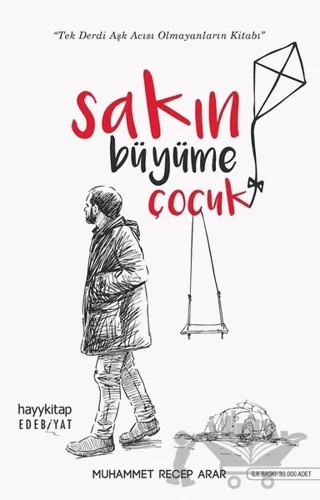 Sakın Büyüme Çocuk – Muhammet Recep Arar – Hayykitap kitap kapağı