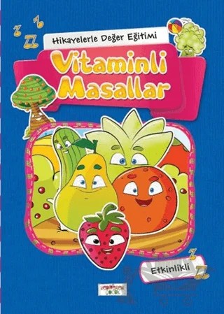 Hikayelerle Değer Eğitimi - Vitaminli Masallar – Şebnem Güler Karacan – Yediveren Çocuk kitap kapağı