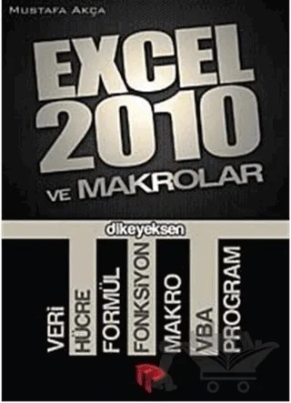 Excel 2010 ve Makrolar – Mustafa Akça – Dikeyeksen Yayın Dağıtım kitap kapağı