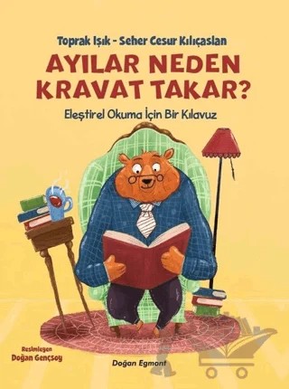 Ayılar Neden Kravat Takar? – Seher Cesur Kılıçaslan, Toprak Işık – Doğan Egmont Yayıncılık kitap kapağı