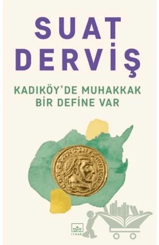 Kadıköy'de Muhakkak Bir Define Var – Suat Derviş – İthaki Yayınları kitap kapağı
