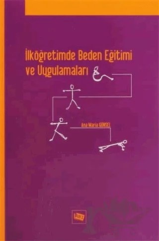 İlköğretimde Beden Eğitimi ve Uygulamaları – Ana Maria Günsel – Anı Yayıncılık kitap kapağı