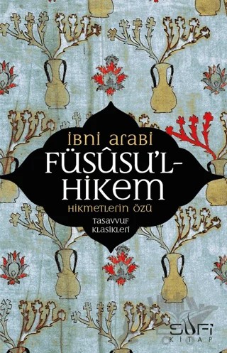 Füsusu’l-Hikem – Muhyiddin İbn Arabi – Sufi Kitap kitap kapağı