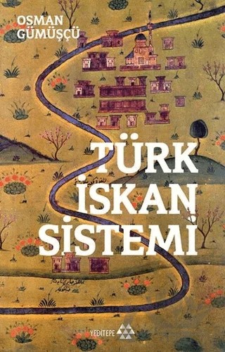 Türk İskan Sistemi – Osman Gümüşçü – Yeditepe Yayınevi kitap kapağı