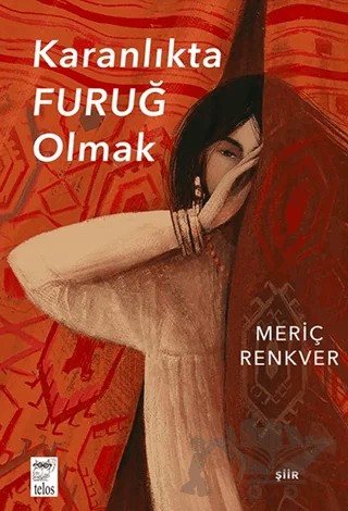 Karanlıkta Furuğ Olmak – Meriç Renkver – Telos Yayıncılık kitap kapağı