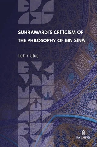 Suhrawardi's Criticism of the Philosophy of Ibn Sina – Tahir Uluç – İbn Haldun Üniversitesi Yayınları kitap kapağı