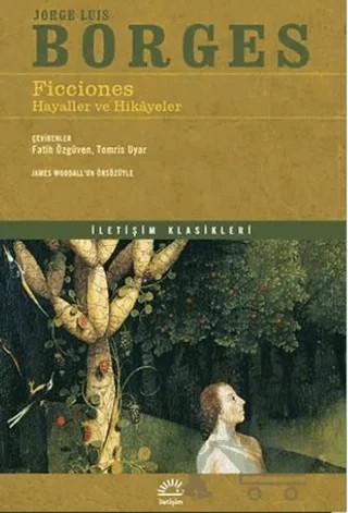 Ficciones: Hayaller ve Hikayeler – Jorge Luis Borges – İletişim Yayınevi kitap kapağı