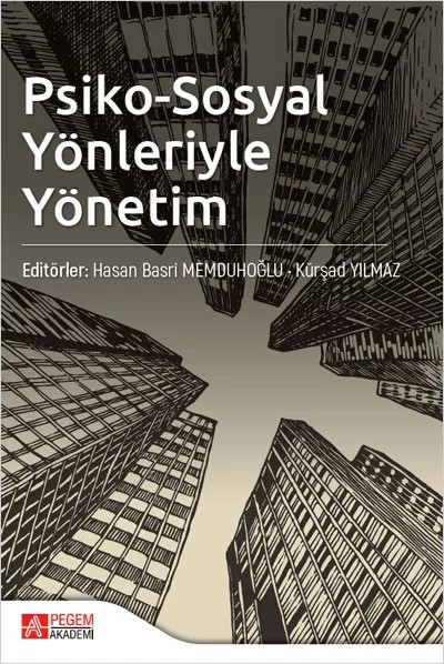 Psiko-Sosyal Yönleriyle Yönetim – Haşan Basri Memduhoğlu, Abdurrahman İlğan, Ahmet Göçen, Ahmet Saylık – Pegem Akademi Yayıncılık kitap kapağı
