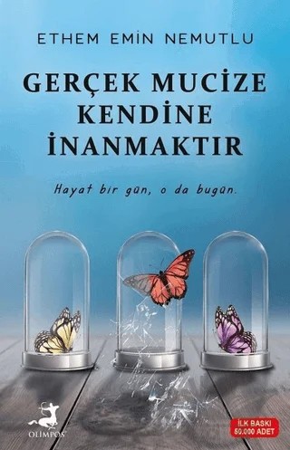 Gerçek Mucize Kendine İnanmaktır – Ethem Emin Nemutlu – Olimpos Yayınları kitap kapağı