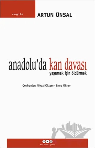 Anadolu’da Kan Davası – Artun Ünsal – Yapı Kredi Yayınları kitap kapağı