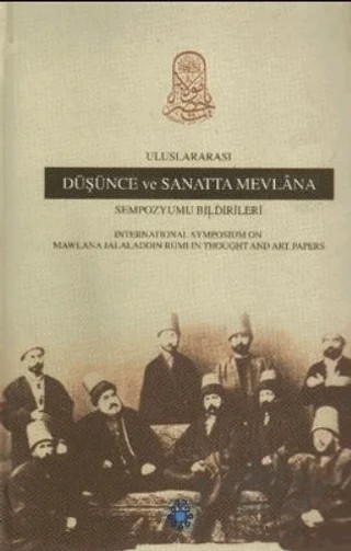 Uluslararası Düşünce ve Sanatta Mevlana Sempozyumu Bildirileri – Kolektif – Rumi Yayınları kitap kapağı
