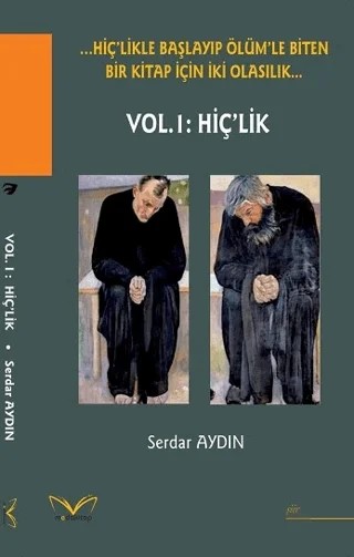 Hiç'likle Başlayıp Ölüm'le Biten Bir Kitap İçin İki Olasılık… Vol. I: Hiç'lik – Serdar Aydın – Medakitap Yayınları kitap kapağı