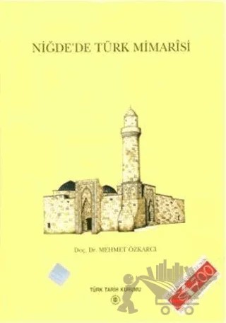 Niğde’de Türk Mimarisi – Mehmet Özkarcı – Türk Tarih Kurumu Yayınları kitap kapağı