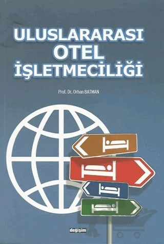 Uluslararası Otel İşletmeciliği – Burak Eryılmaz, Burhanettin Zengin, Çağrı Erdoğan, Emirhan Yenişehirlioğlu, Emrah Öztürk, Hamide Salha, Merve Baş, Orhan Batman, Özgür Kızıldemir, Recep Yıldırgan, Salim İbiş, Şevki Ulama – Değişim Yayınları kitap kapağı